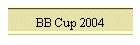BB Cup 2004