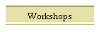 Workshops